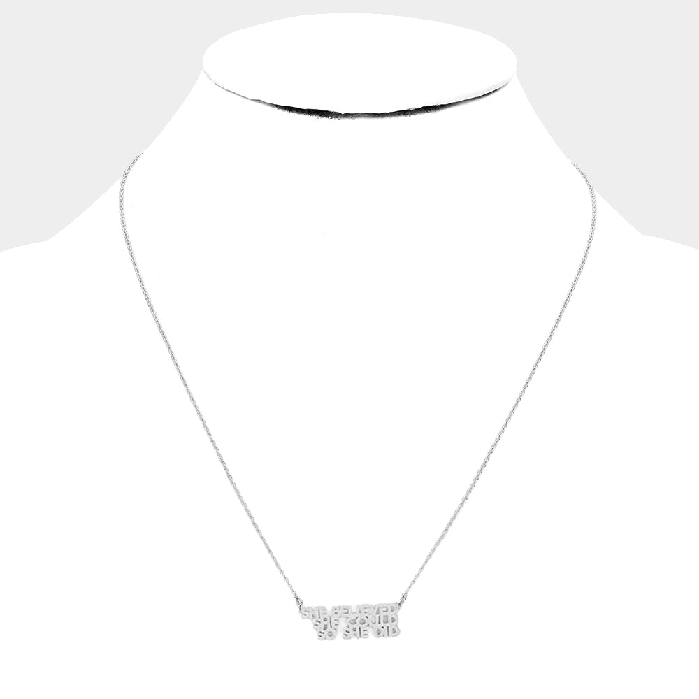 She believed she could so she did Necklace