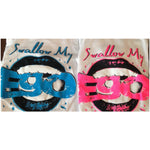 Swallow My Ego Tees